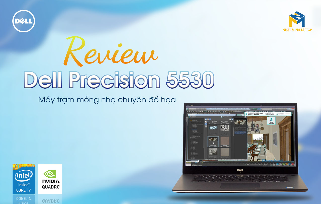 Đánh giá chi tiết Dell Precision 5530 - Máy trạm cao cấp giá hợp lý nhất