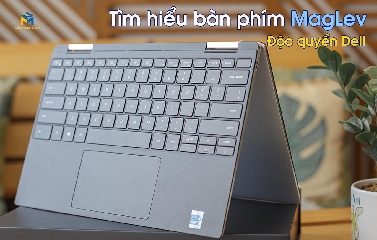 Tìm hiểu về bàn phím Maglev trên những chiếc Laptop Dell cao cấp