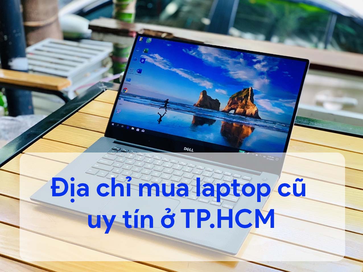 Địa chỉ mua laptop cũ uy tín ở TPHCM