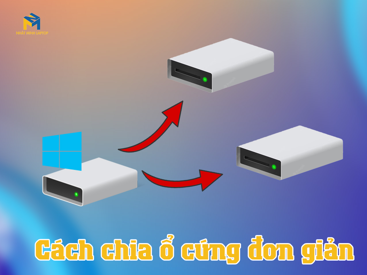Hướng dẫn cách chia ổ cứng Laptop đơn giản không cần phần mềm