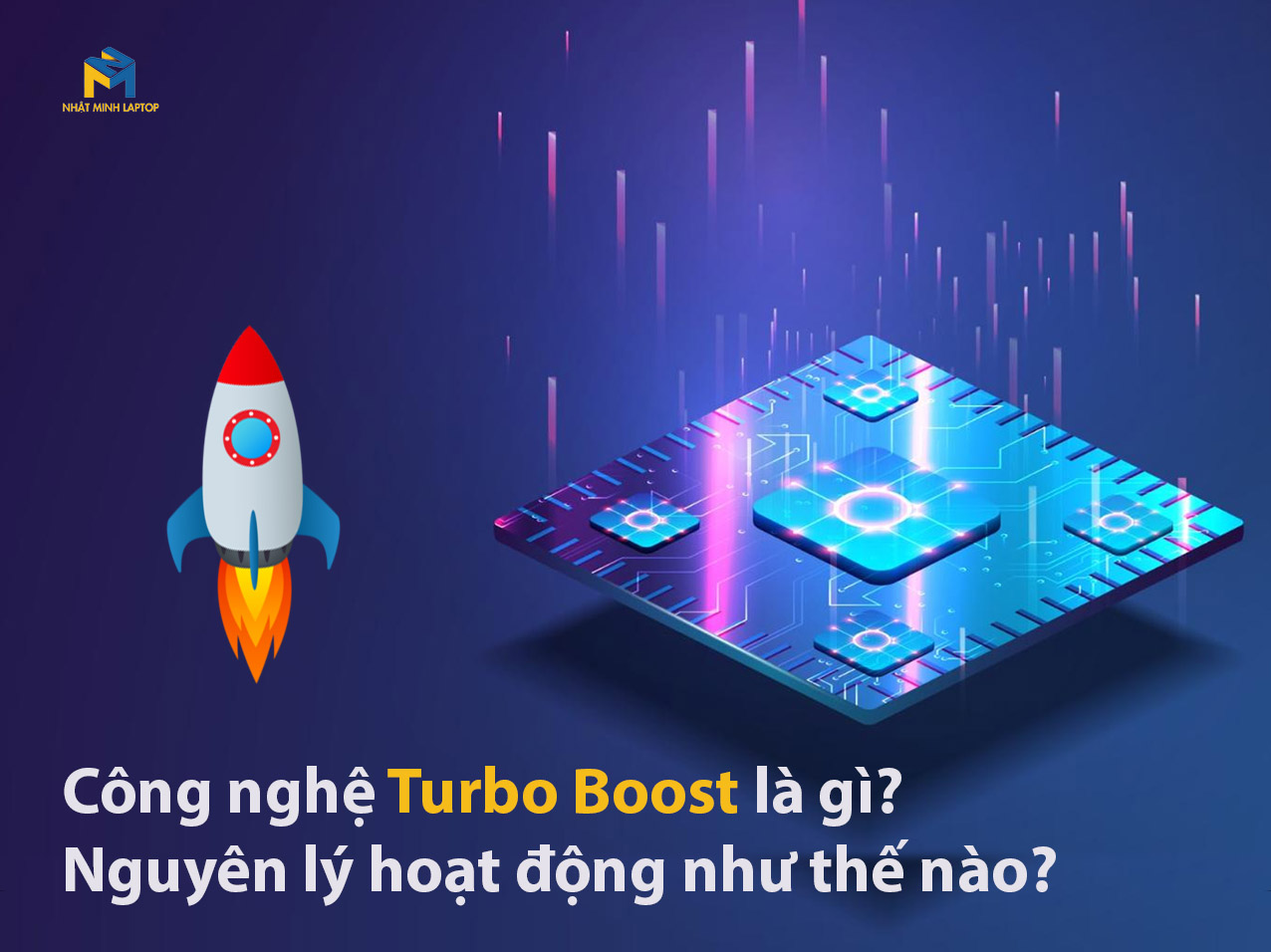 Công nghệ Turbo Boost Intel là gì? Nguyên lý hoạt động như thế nào?