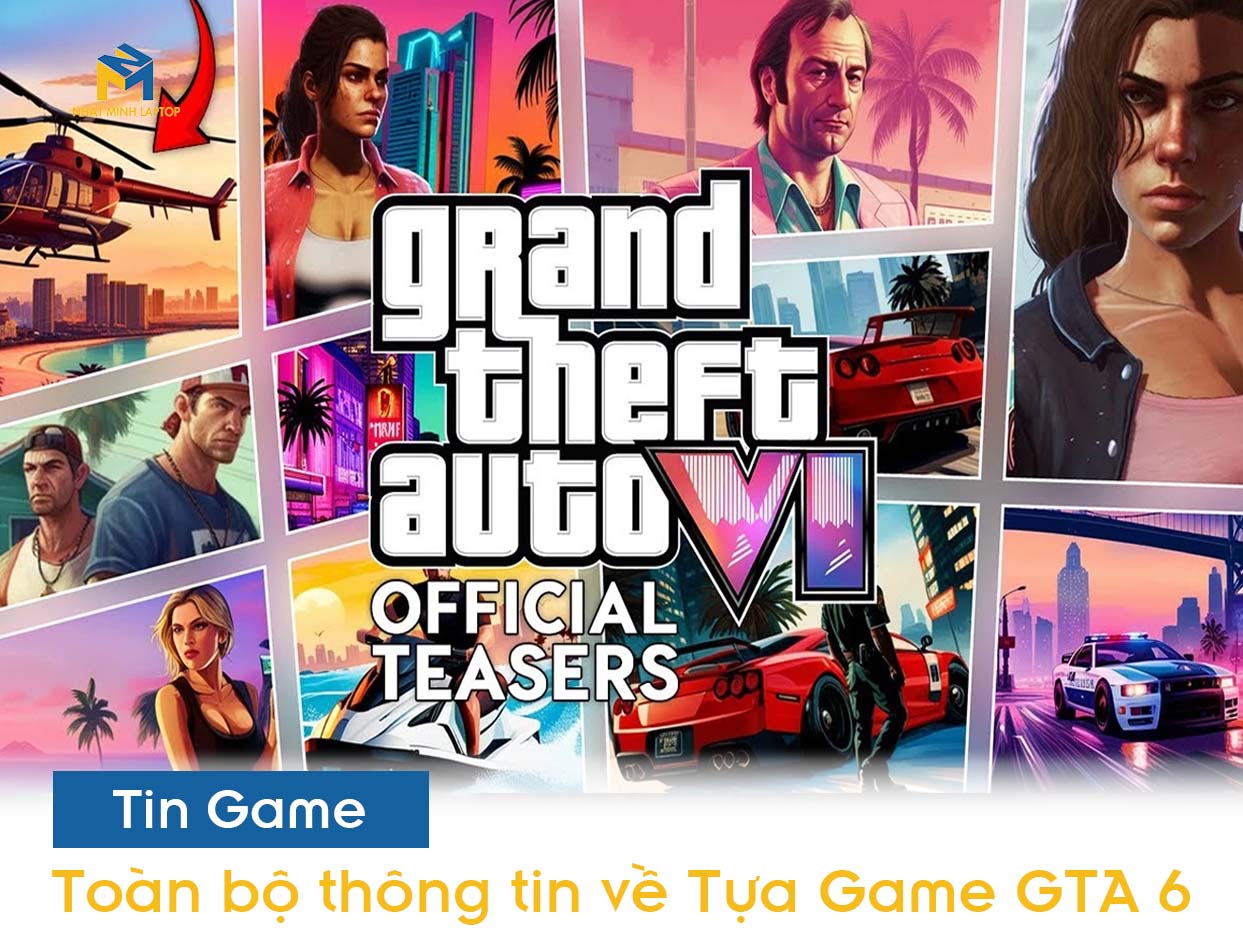 Toàn bộ thông tin về Tựa Game GTA 6 HOT NHẤT