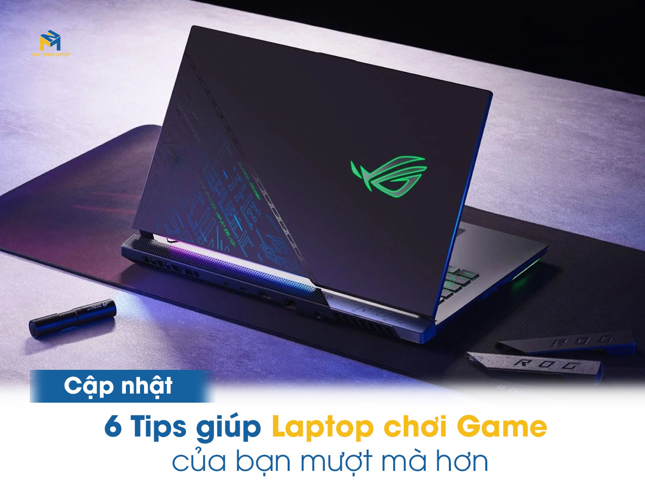 6 Tips giúp Laptop chơi Game của bạn mượt mà hơn