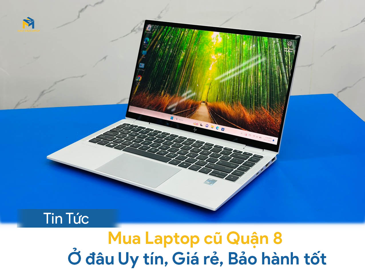 Mua Laptop cũ Quận 8 ở đâu Uy tín, Chất lượng, Giá rẻ nhất