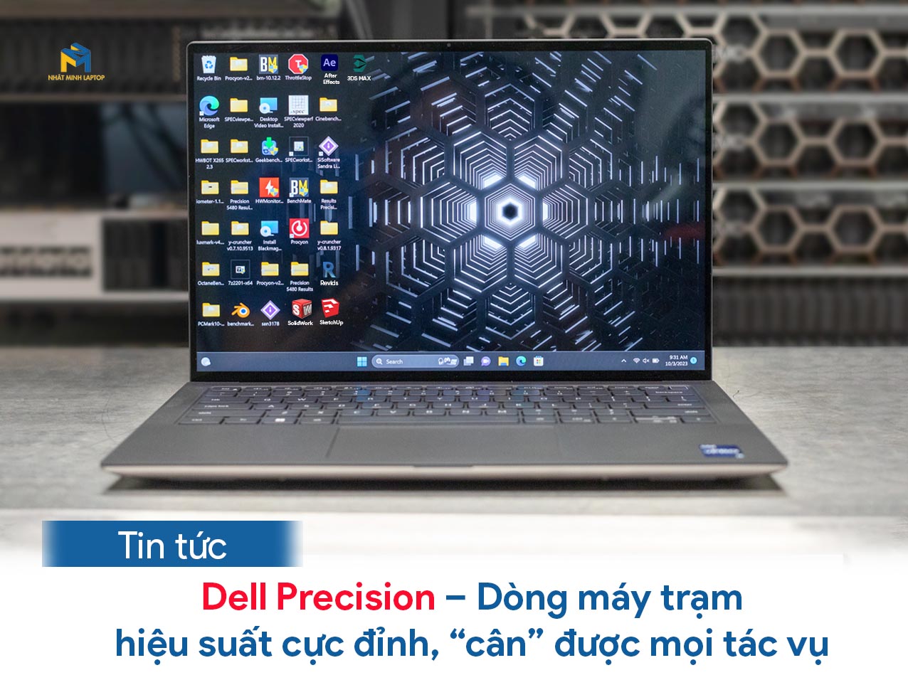 Dell Precision – Dòng máy trạm hiệu suất cực đỉnh, “cân” được mọi tác vụ